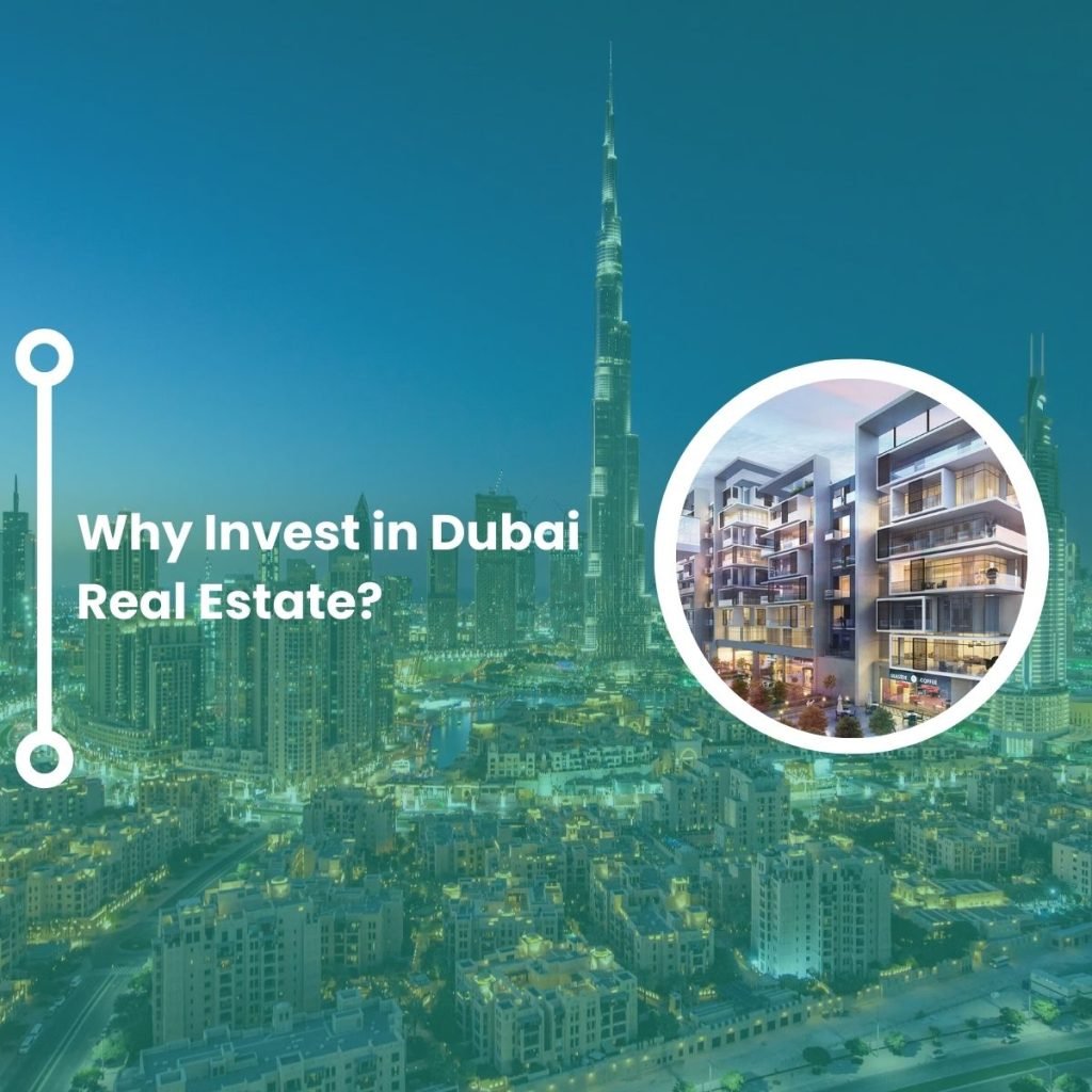 Why Invest in Dubai Real Estate?  