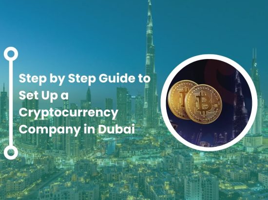 Step by Step Guide to Set Up a Cryptocurrency Company in Dubai Step by Step Guide to Set Up a Cryptocurrency Company in Dubai