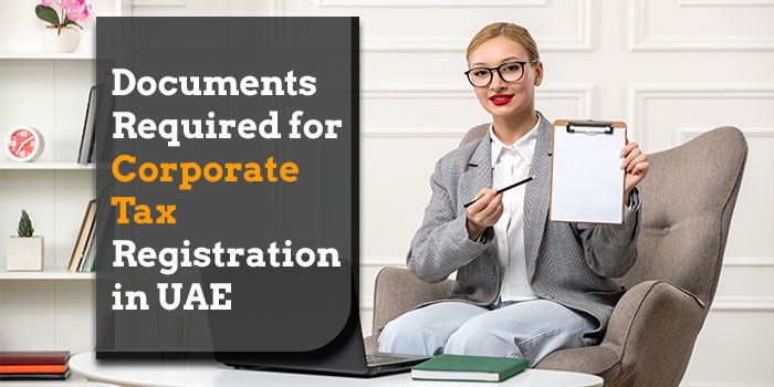 Required Documents for Corporate Tax Registration in UAE 