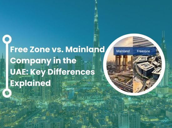 Free Zone vs. Mainland Company in the UAE: Key Differences Explained Free Zone vs. Mainland Company in the UAE: Key Differences Explained