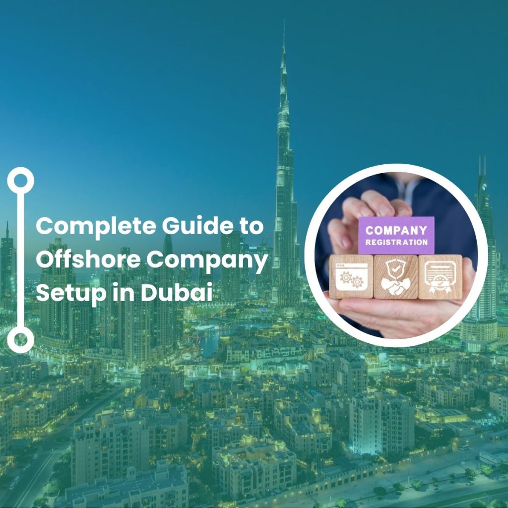 Complete Guide to Offshore Company Setup in Dubai