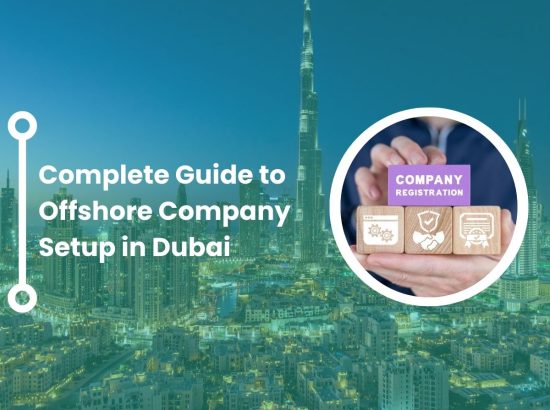 Complete Guide to Offshore Company Setup in Dubai Complete Guide to Offshore Company Setup in Dubai