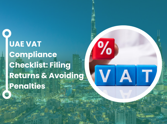 UAE VAT Compliance Checklist: Filing Returns & Avoiding Penalties UAE VAT Compliance Checklist: Filing Returns & Avoiding Penalties