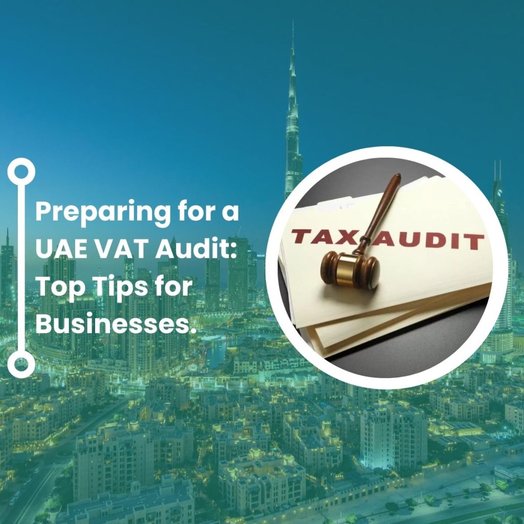 Preparing for a UAE VAT Audit: Top Tips for Businesses.   