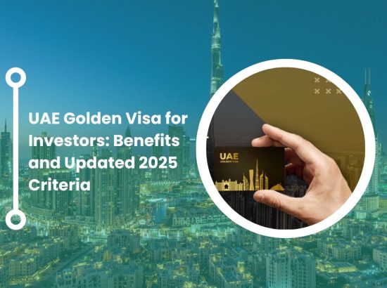 UAE Golden Visa for Investors: Benefits and Updated 2025 Criteria UAE Golden Visa for Investors: Benefits and Updated 2025 Criteria