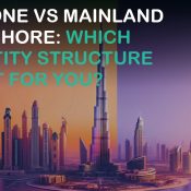Free Zone vs Mainland vs Offshore: Which UAE Entity Structure Is Right for You?