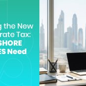 Navigating the New UAE Corporate Tax: What Offshore Companies Need to Know 