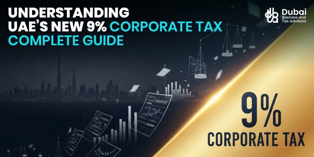 Understanding UAEs New 9 Corporate Tax Complete Guide