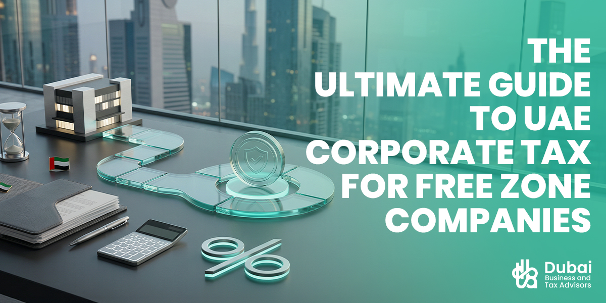Business License The Ultimate Guide to UAE Corporate Tax for Free Zone Companies