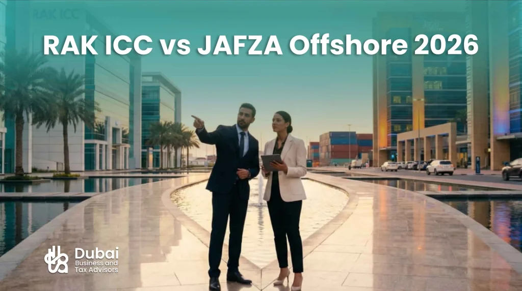 RAK ICC Vs JAFZA Offshore: 2026 Head-to-Head (Costs, Banking, Compliance)