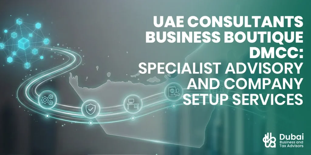 UAE Consultants Business Boutique DMCC Specialist Advisory and Company Setup Services 3