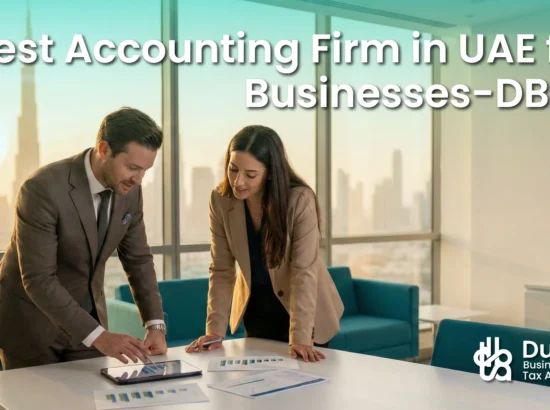 Best Accounting Firm in UAE for Businesses-DBTA Best Accounting Firm in UAE for Businesses-DBTA