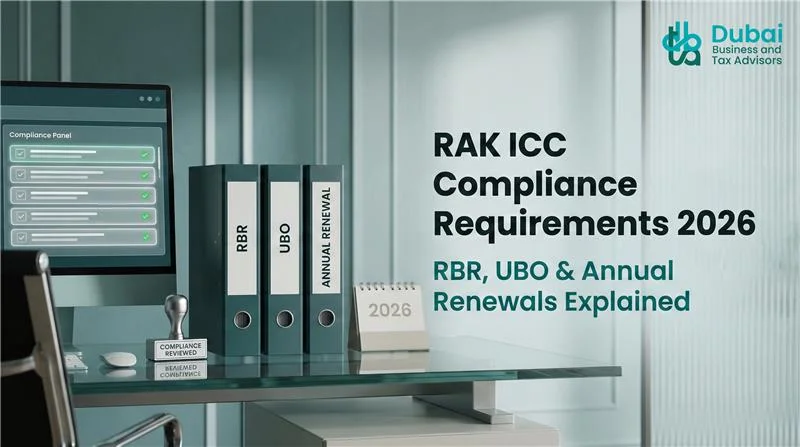 RAK ICC Compliance Made Simple: RBR, UBO and Renewals (2026 Guide)