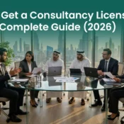 How to Get a Consultancy License in Dubai Complete Guide