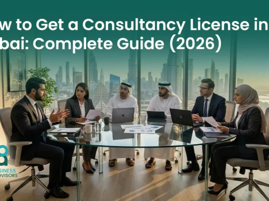 How to Get a Consultancy License in Dubai: Complete Guide (2026)