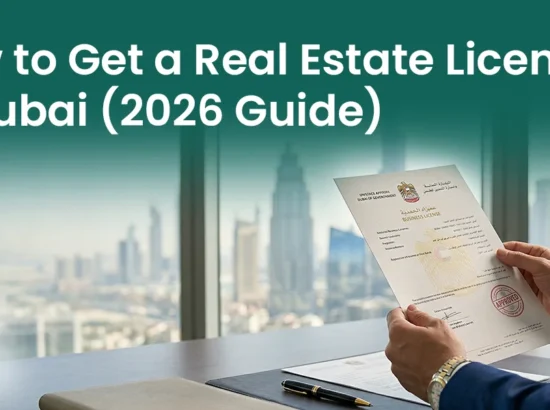 How to Get a Real Estate License in Dubai (2026 Guide) How to Get a Real Estate License in Dubai (2026 Guide)