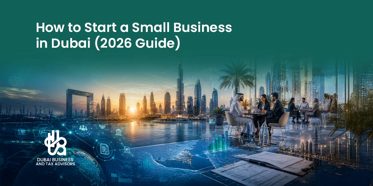 RAK ICC offshore company How to Start a Small Business in Dubai in 2026 What Founders Must Get Right from Day One