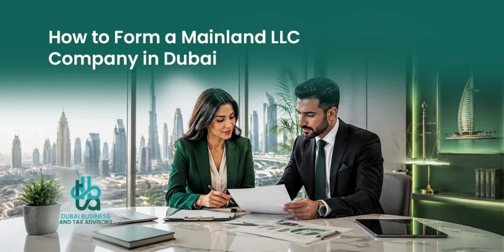 How to Form a Mainland LLC Company in Dubai How to Form a Mainland LLC Company in Dubai