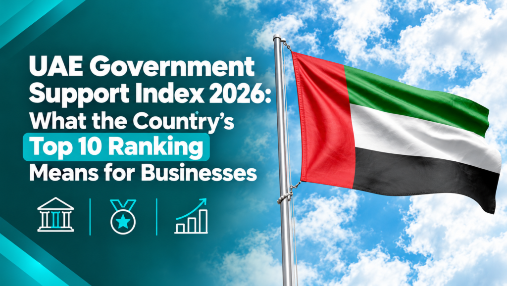 UAE Government Support Index 2026: What the Country's Top 10 Ranking Means for Businesses